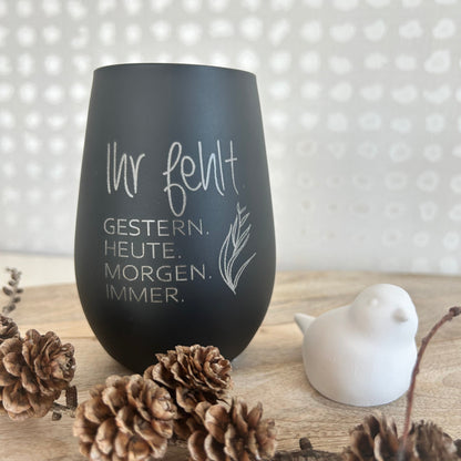 Windlichtglas "Ihr fehlt"